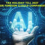 Foreign Firms Must Meet Four Conditions to Qualify for Cloud Tax Holiday 10 Foreign Firms Must Meet Four Conditions to Qualify for Cloud Tax Holiday